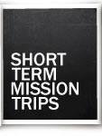Short Term Mission Trips